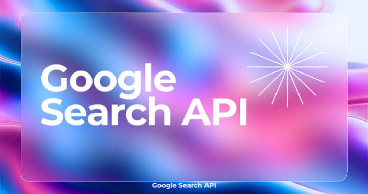 Google Search API: A Complete Guide for Developers